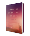 Walking in the Way of Love, vol. 2